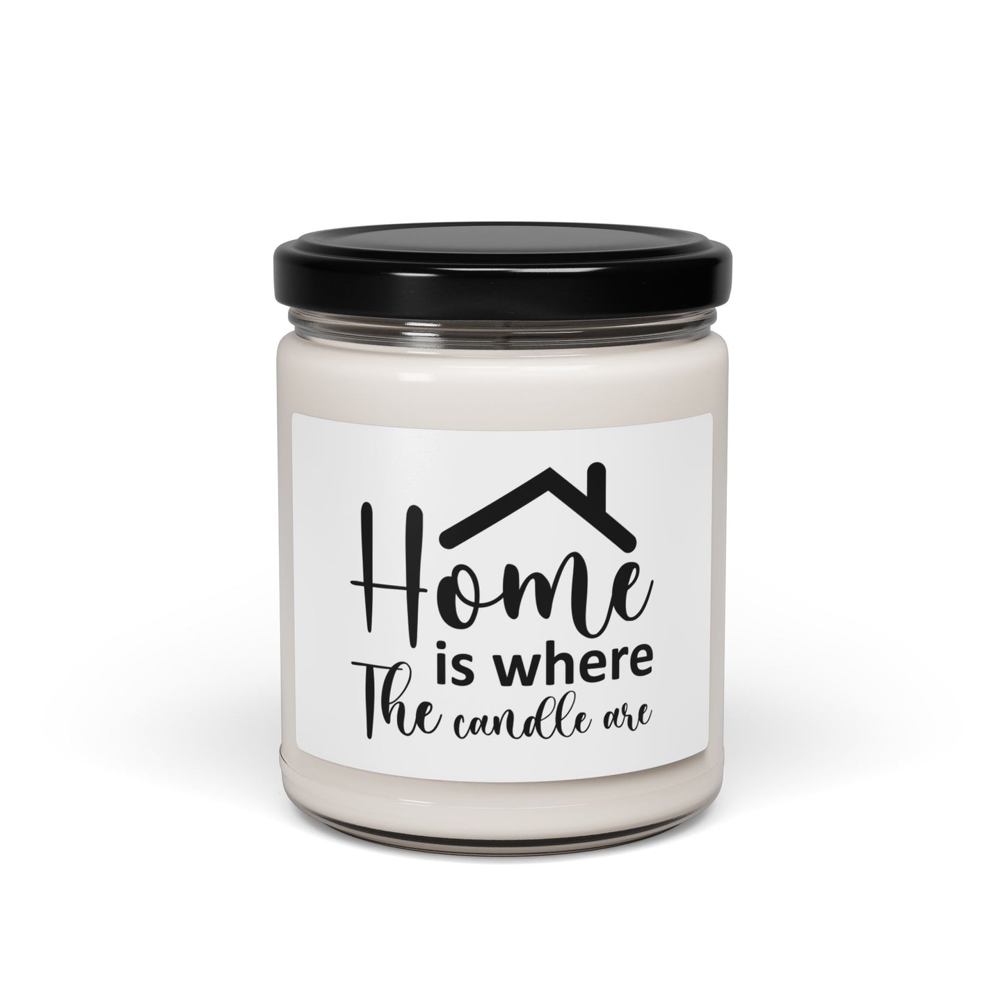 Home is Where The Candle Are - Scented Soy Candle, 9oz